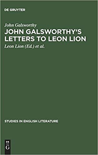 John Galsworthy's letters to Leon Lion (Studies in English Literature, Band 15)