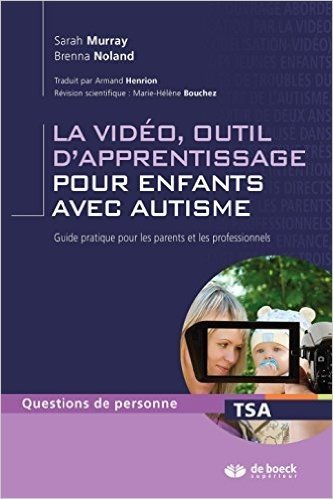 La vidéo, outil d'apprentissage pour enfants avec autisme : Guide pratique pour les parents et les professionnels