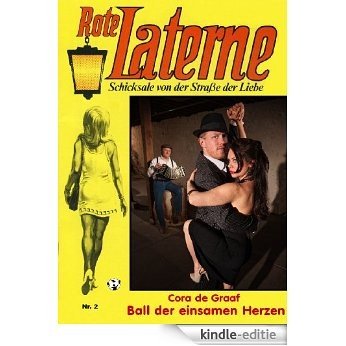 Ball der einsamen Herzen - ROTE LATERNE Band  2 - die Kultserie (Rote Laterne Liebesroman) (German Edition) [Kindle-editie] beoordelingen
