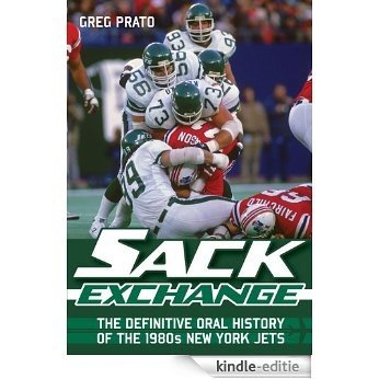 Sack Exchange: The Definitive Oral History of the 1980s New York Jets [Kindle-editie]