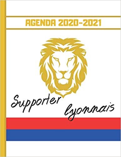 indir Agenda 2020-2021: Football Lyon - Planner 2020 2021 Français - Organisateur Journalier Semainier Mensuel - Ecole - Etudes - Bureau - Famille - De Août 2020 à Août 2021