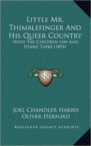 Little Mr. Thimblefinger and His Queer Country: What the Children Saw and Heard There (1894) baixar