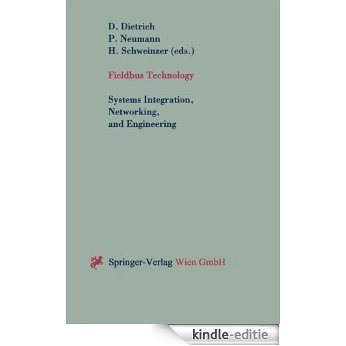 Fieldbus Technology: Systems Integration, Networking, and Engineering Proceedings of the Fieldbus Conference FeT'99 in Magdeburg, Federal Republic of Germany, ... Republic of Germany, September 23-24, 1999 [Kindle-editie]