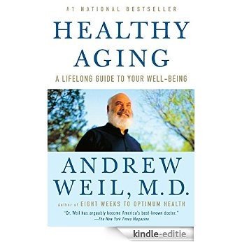 Healthy Aging: A Lifelong Guide to Your Well-Being [Kindle-editie]