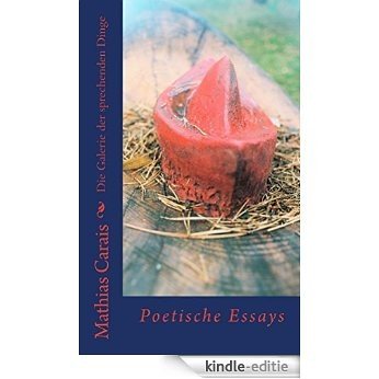 Die Galerie der sprechenden Dinge: Poetische Essays (German Edition) [Kindle-editie] beoordelingen