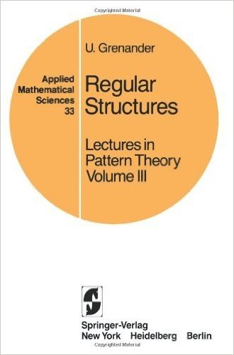 Regular Structures: Lectures in Pattern Theory Volume III