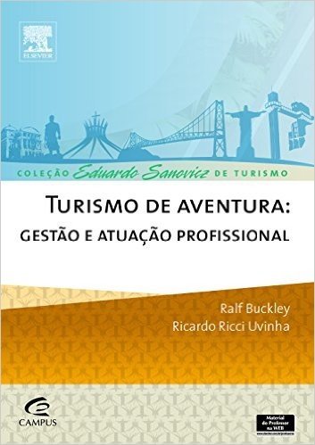 Turismo de Aventura. Gestão e Atuação Profissional - Coleção Eduardo Sanowicz de Turismo