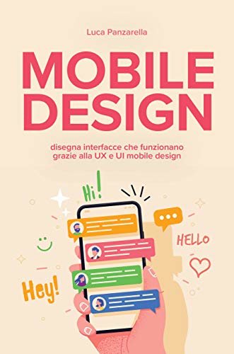 Mobile design: disegna interfacce che funzionano grazie alla UX e UI mobile design (Italian Edition)
