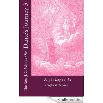 Dante's Journey 3: Flight Log To The Highest Heaven (English Edition) [Kindle-editie]