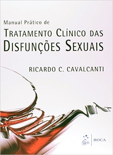 Manual Prático de Tratamento Clínico das Disfunções Sexuais