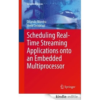 Scheduling Real-Time Streaming Applications onto an Embedded Multiprocessor: 24 (Embedded Systems) [Kindle-editie] beoordelingen