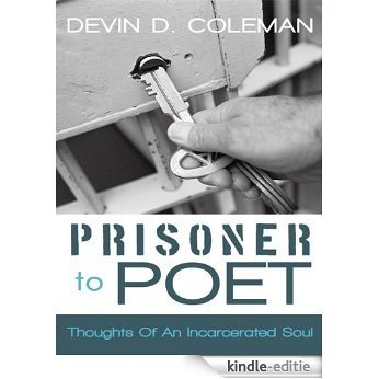Prisoner To Poet: Thoughts Of An Incarcerated Soul (English Edition) [Kindle-editie] beoordelingen