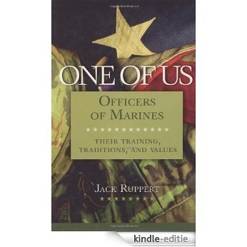 One of Us: Officers of Marines--Their Training, Traditions, and Values [Kindle-editie]