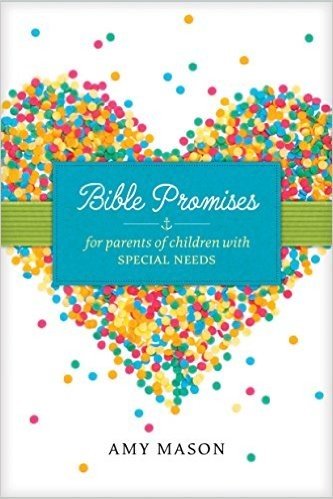 Bible Promises for Parents of Children with Special Needs