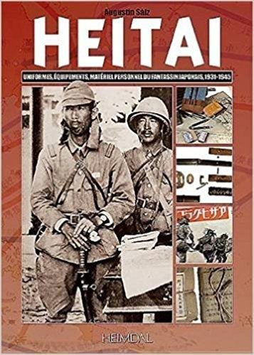 Heitai: Uniformes, Équipements, Matériel Personnel Du Fantassin Japonais 1931-1945