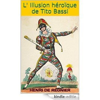L' Illusion héroïque de Tito Bassi (French Edition) [Kindle-editie]