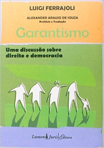 Garantismo - Uma Discussao Sobre Direito E Democracia