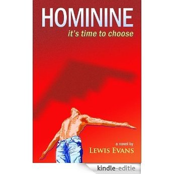Hominine: it's time to choose (English Edition) [Kindle-editie]