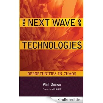 The Next Wave of Technologies: Opportunities in Chaos [Kindle-editie]