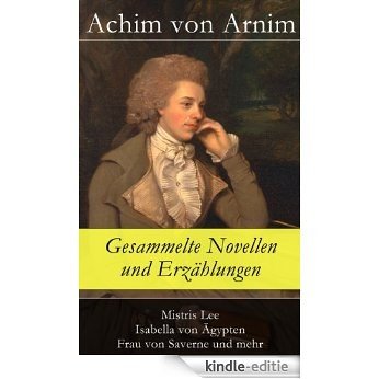 Gesammelte Novellen und Erzählungen: Mistris Lee + Isabella von Ägypten + Frau von Saverne und mehr (German Edition) [Kindle-editie]