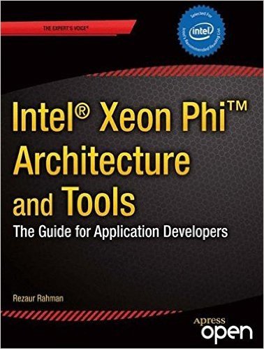 Intel(r) Xeon Phi(tm) Coprocessor Architecture and Tools: The Guide for Application Developers baixar
