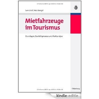 Mietfahrzeuge im Tourismus: Grundlagen, Geschäftsprozesse und Marktanalyse [Kindle-editie] beoordelingen
