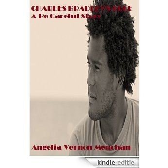 CHARLES BRADLEY'S FREE! A Be Careful Story (English Edition) [Kindle-editie]