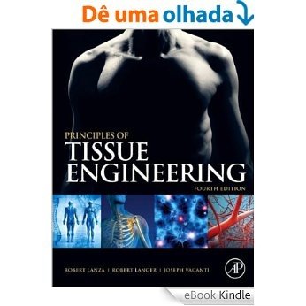 Principles of Tissue Engineering [eBook Kindle]