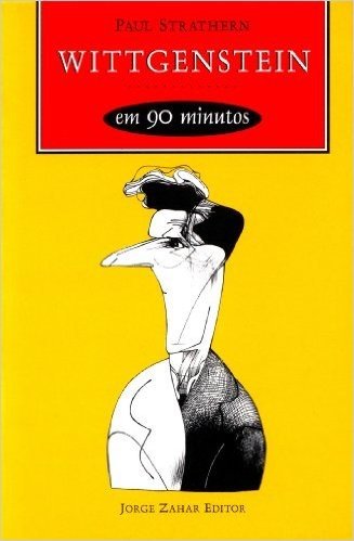Wittgenstein Em 90 Minutos. Coleção Filósofos em 90 minutos