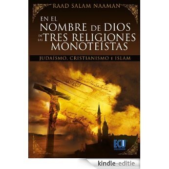 En el nombre de dios de las tres religiones monoteístas: judaísmo, cristianismo e islam (Spanish Edition) [Kindle-editie] beoordelingen