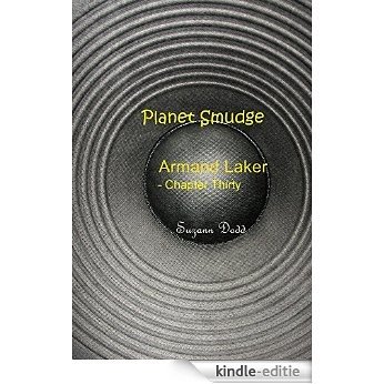 Planet Smudge: Armand Laker - Chapter Thirty (English Edition) [Kindle-editie]