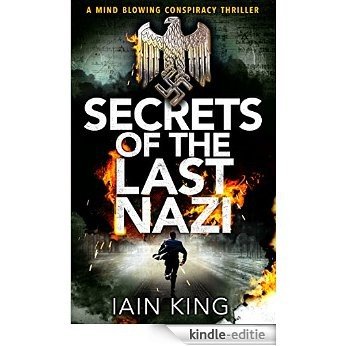 Secrets of the Last Nazi: A mindblowing conspiracy thriller (Myles Munro action thriller Book 2) (English Edition) [Kindle-editie]