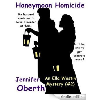Honeymoon Homicide (Ella Westin Mysteries Book 2) (English Edition) [Kindle-editie]