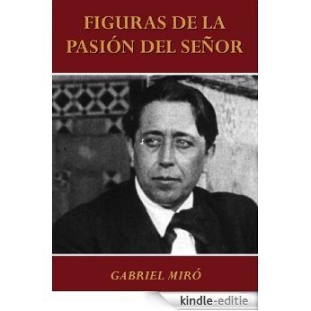 FIGURAS DE LA PASIÓN DEL SEÑOR (Spanish Edition) [Kindle-editie]