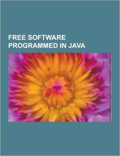 Free Software Programmed in Java: Freenet, Openoffice.Org, Limewire, Junit, Jdownloader, Openjdk, Apache Hadoop, Netbeans, Jruby, Spring Roo, Apache a