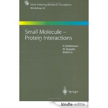 Small Molecule - Protein Interactions (Ernst Schering Foundation Symposium Proceedings) [Kindle-editie]
