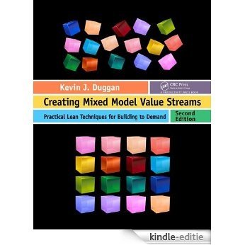 Creating Mixed Model Value Streams: Practical Lean Techniques for Building to Demand, Second Edition [Kindle-editie]