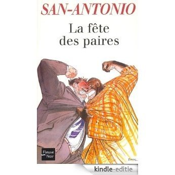La fête des paires (San-Antonio) [Kindle-editie]