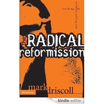The Radical Reformission: Reaching Out without Selling Out [Kindle-editie] beoordelingen