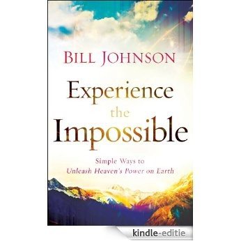 Experience the Impossible: Simple Ways to Unleash Heaven's Power on Earth [Kindle-editie] beoordelingen