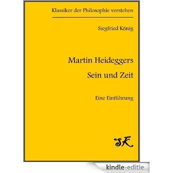 Martin Heideggers "Sein und Zeit" - Eine Einführung (Klassiker der Philosophie verstehen 2) (German Edition) [Kindle-editie]