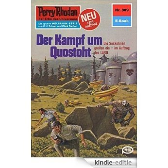Perry Rhodan 889: Der Kampf um Quostoht (Heftroman): Perry Rhodan-Zyklus "Pan-Thau-Ra" (Perry Rhodan-Erstauflage) (German Edition) [Kindle-editie]