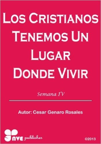 LOS CRISTIANOS TENEMOS UN LUGAR DONDE VIVIR (COMO CRECER EN LA VIDA CRISTIANA nº 4) (Spanish Edition)