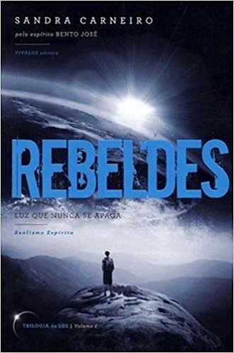 Rebeldes - Trilogia Da Luz. Volume 1