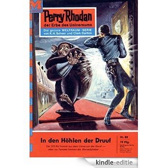 Perry Rhodan 80: In den Höhlen der Druuf (Heftroman): Perry Rhodan-Zyklus "Atlan und Arkon" (Perry Rhodan-Erstauflage) (German Edition) [Kindle-editie]