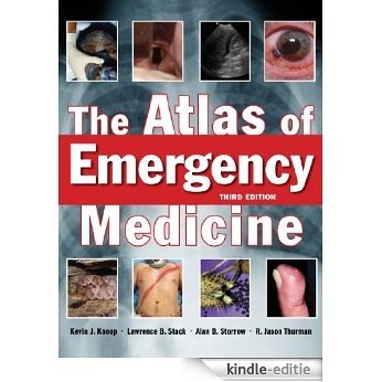 The Atlas of Emergency Medicine, Third Edition [Kindle-editie]