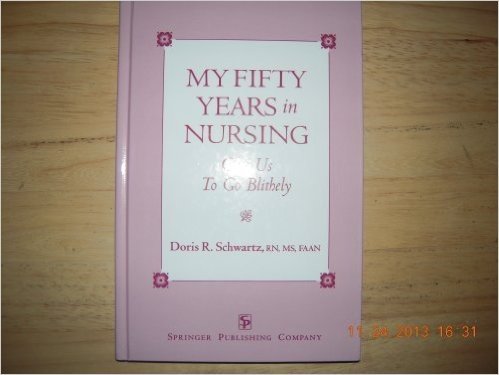 My Fifty Years of Nursing: Give Us to Go Blithely