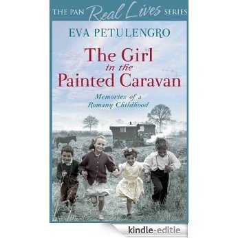 The Girl in the Painted Caravan: Memories of a Romany Childhood (The Pan Real Lives Series Book 4) (English Edition) [Kindle-editie]
