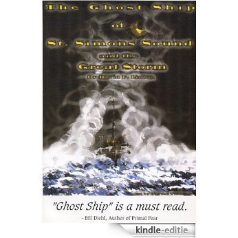The Ghost Ship of St. Simons Sound and the Great Storm (English Edition) [Kindle-editie]