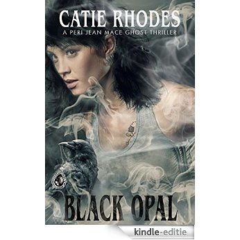 Black Opal (Peri Jean Mace Ghost Thrillers Book 2) (English Edition) [Kindle-editie]
